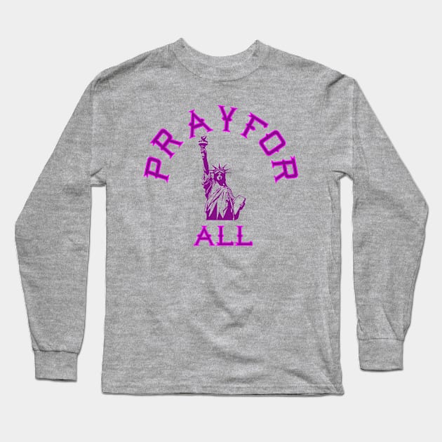 PRAY-for-ALL Long Sleeve T-Shirt by rdbacct